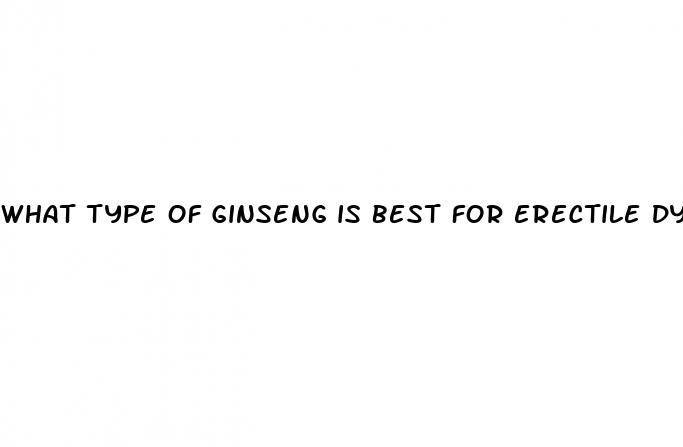 what type of ginseng is best for erectile dysfunction
