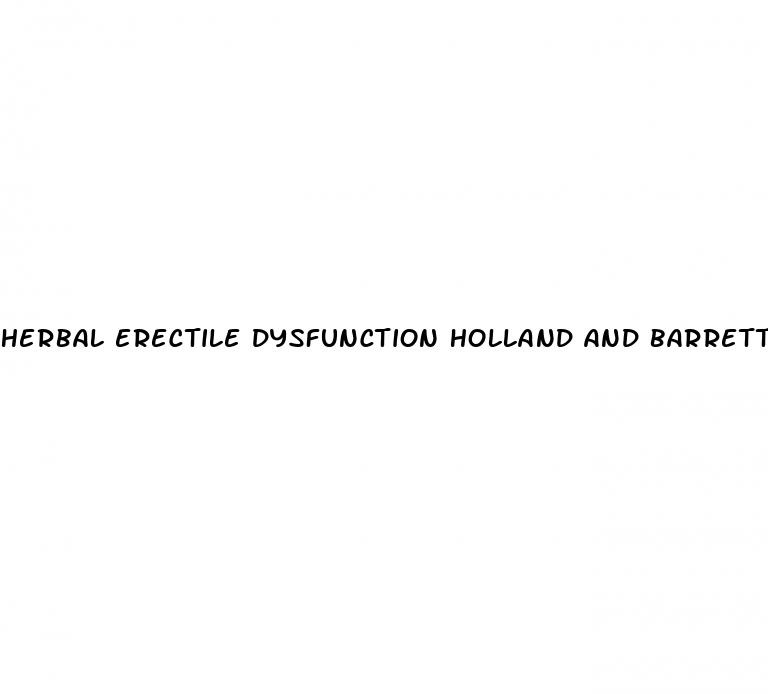 herbal erectile dysfunction holland and barrett