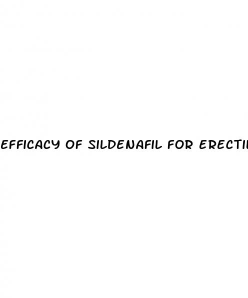 efficacy of sildenafil for erectile dysfunction