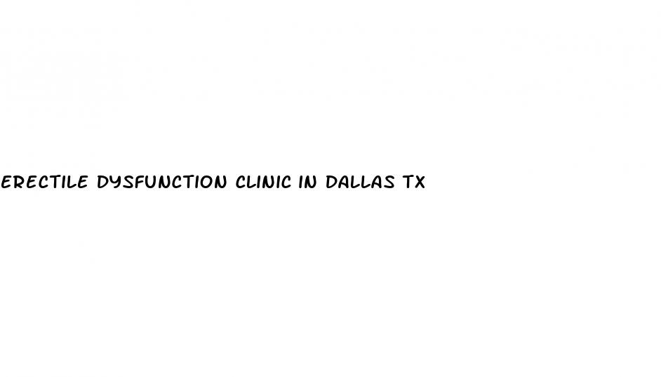 erectile dysfunction clinic in dallas tx