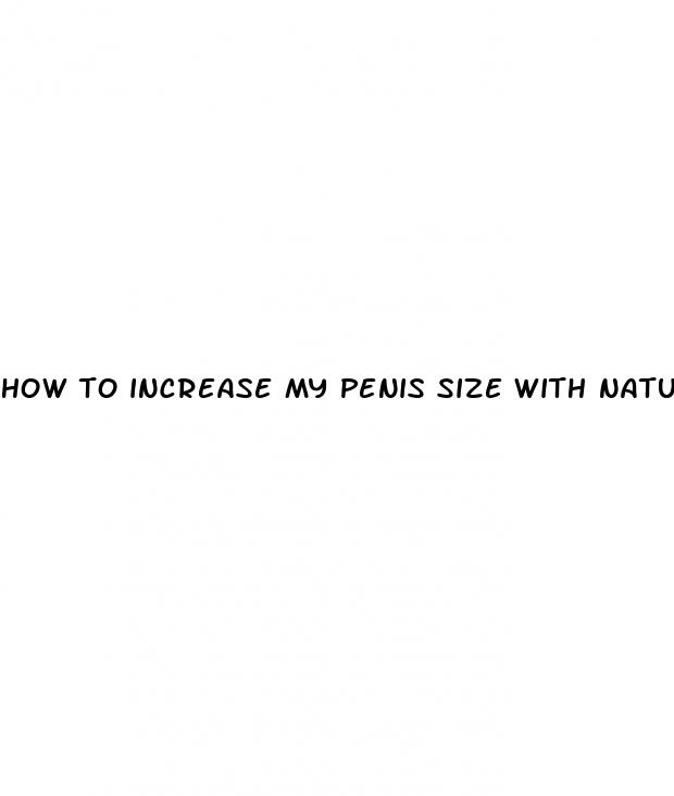 how to increase my penis size with natural food
