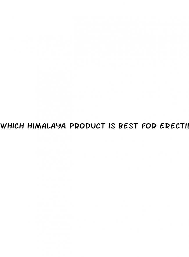 which himalaya product is best for erectile dysfunction