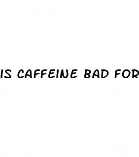 is caffeine bad for erectile dysfunction