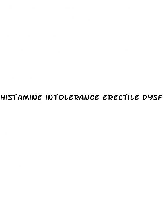 histamine intolerance erectile dysfunction