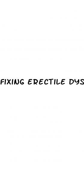fixing erectile dysfunction