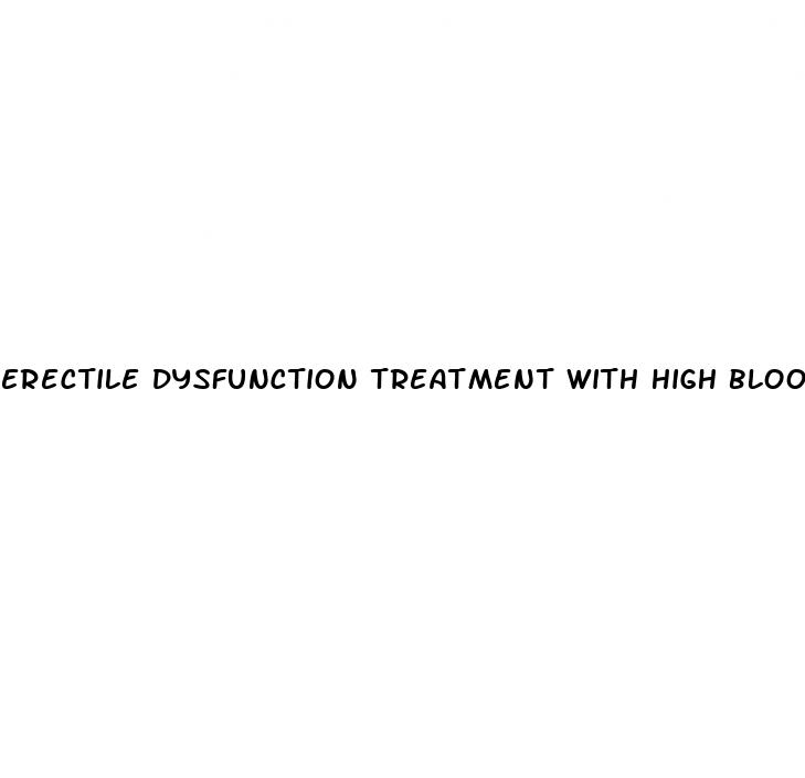 erectile dysfunction treatment with high blood pressure