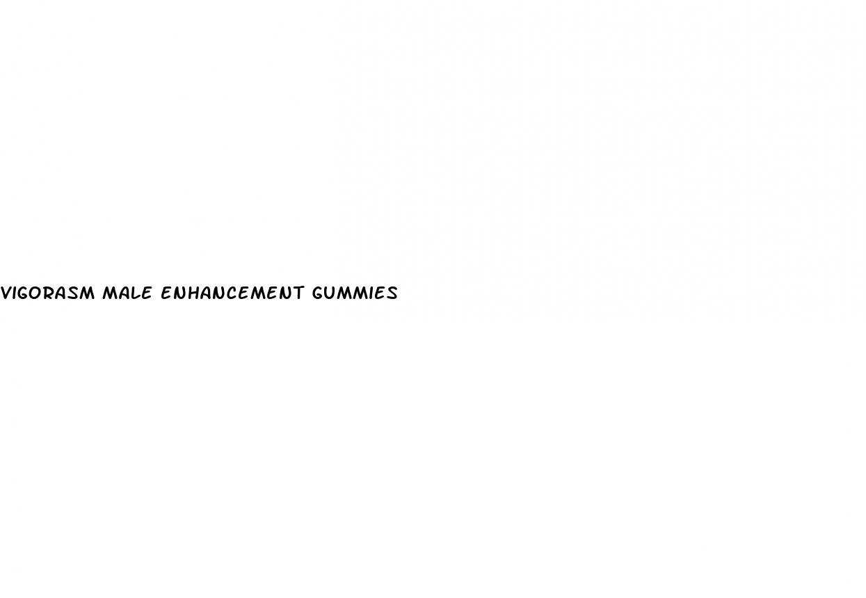 vigorasm male enhancement gummies