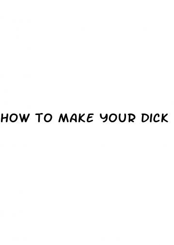 how to make your dick bigger and longer