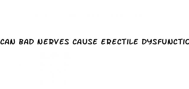 can bad nerves cause erectile dysfunction