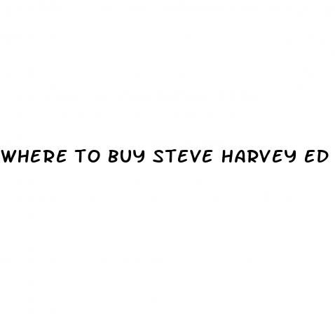 where to buy steve harvey ed pills