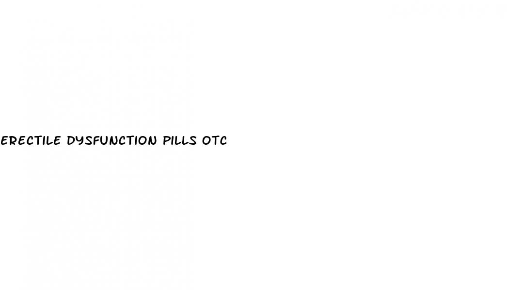 erectile dysfunction pills otc