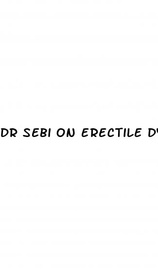 dr sebi on erectile dysfunction