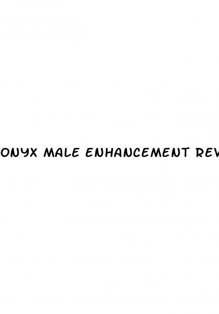 onyx male enhancement reviews