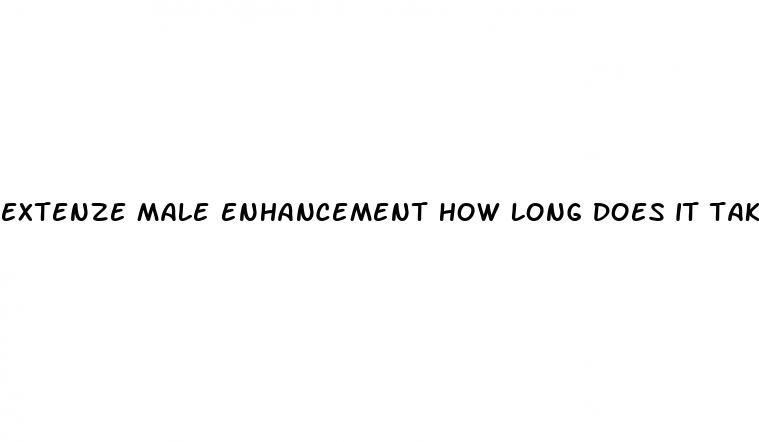 extenze male enhancement how long does it take to work