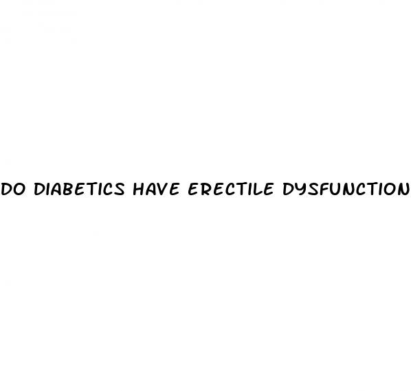 do diabetics have erectile dysfunction