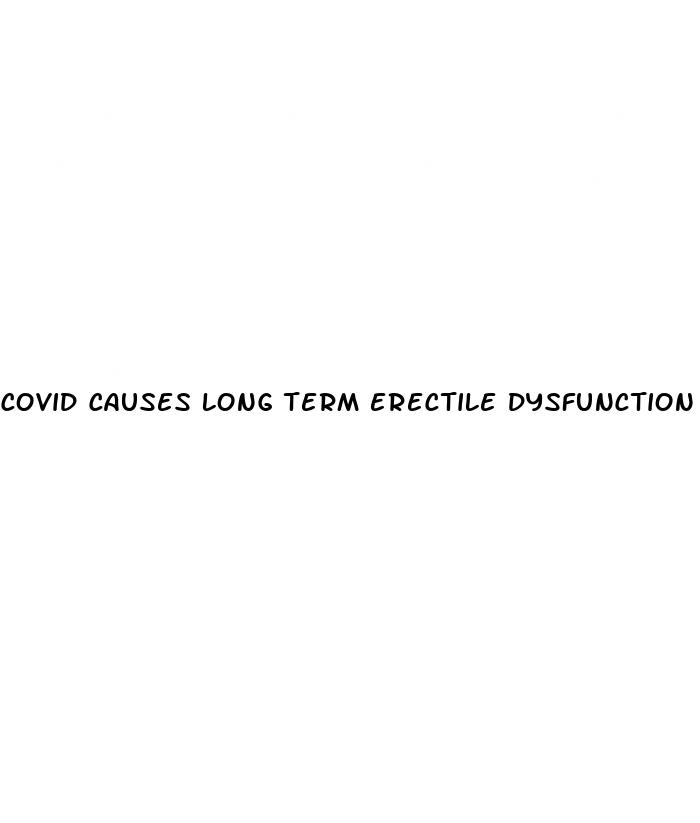 covid causes long term erectile dysfunction