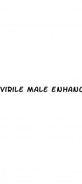 virile male enhancement pills
