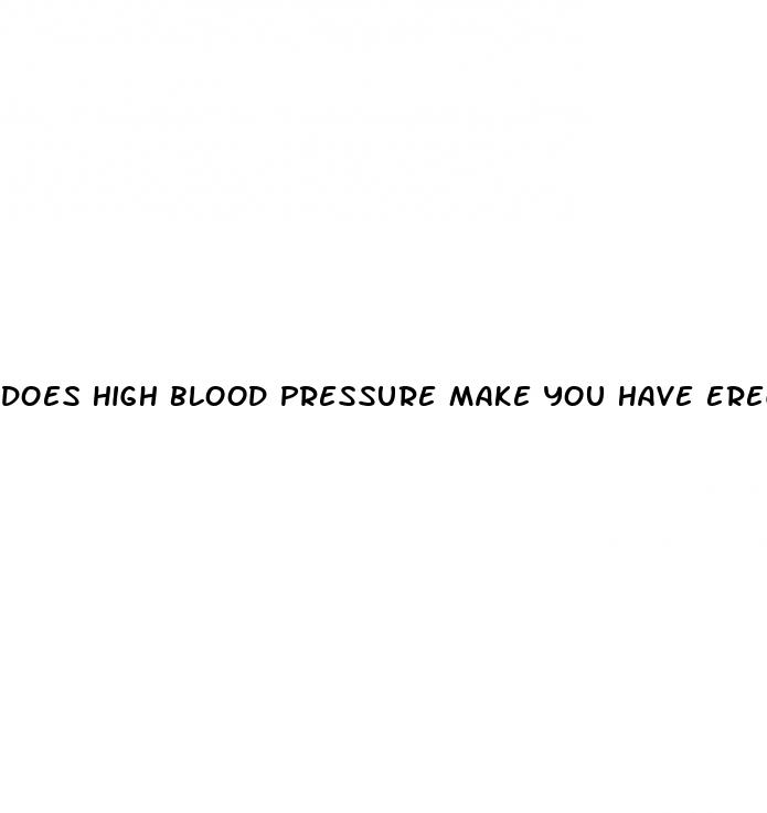 does high blood pressure make you have erectile dysfunction