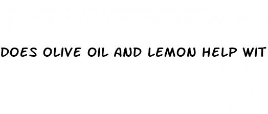 does olive oil and lemon help with an erectile dysfunction