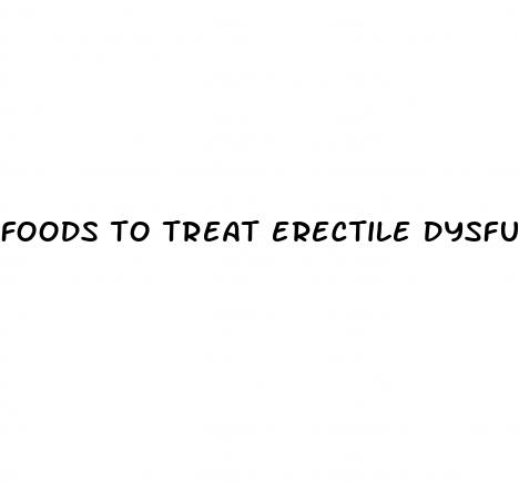 foods to treat erectile dysfunction