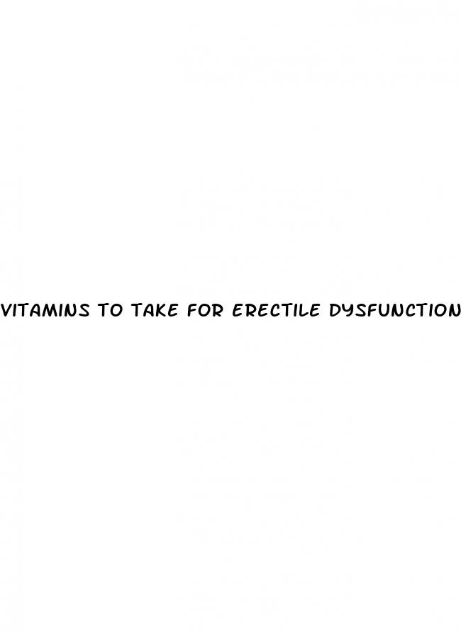 vitamins to take for erectile dysfunction