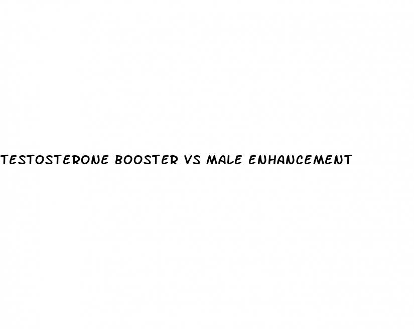 testosterone booster vs male enhancement
