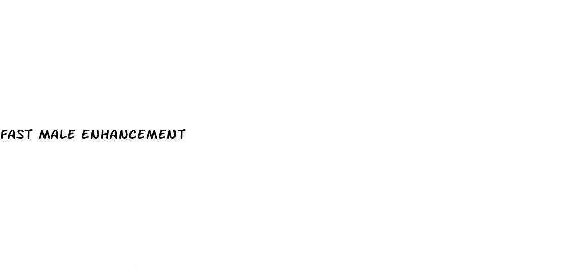 fast male enhancement