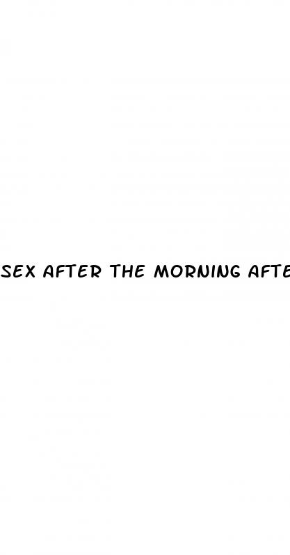 sex after the morning after pill