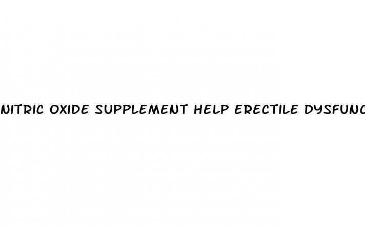 nitric oxide supplement help erectile dysfunction