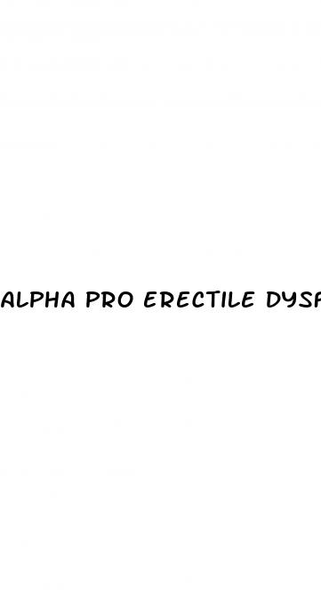 alpha pro erectile dysfunction