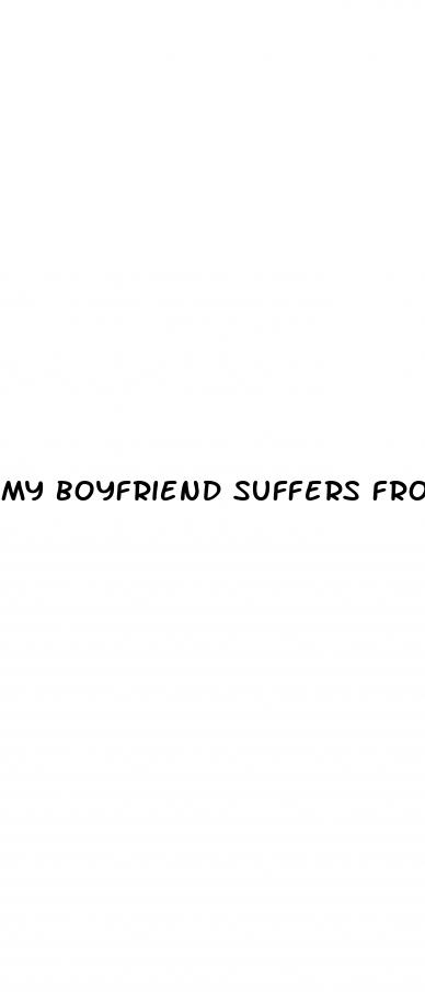 my boyfriend suffers from erectile dysfunction