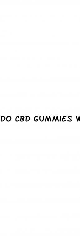 do cbd gummies work for penis enlargement