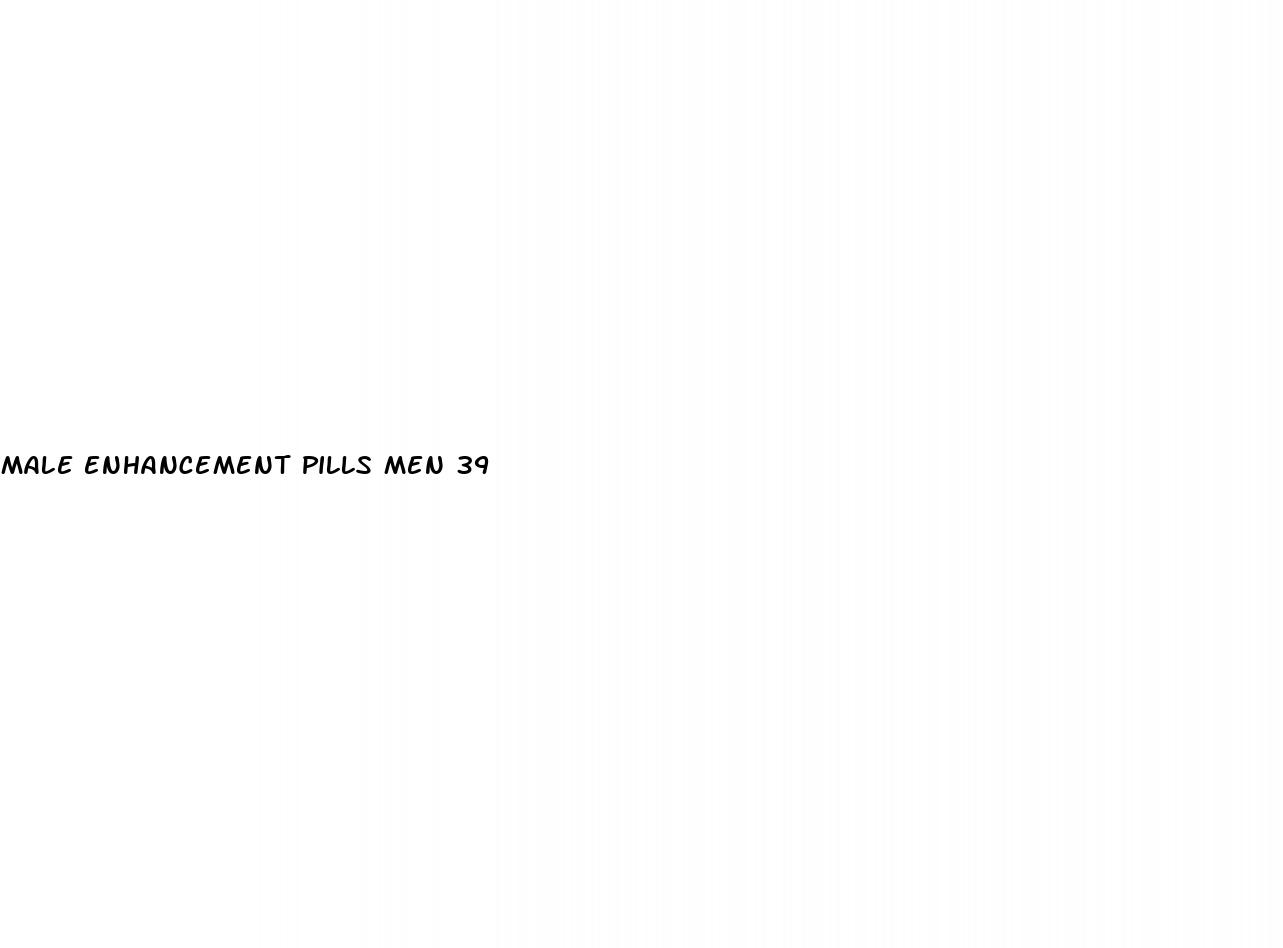 male enhancement pills men 39