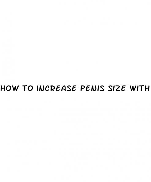 how to increase penis size with a toilet paper core