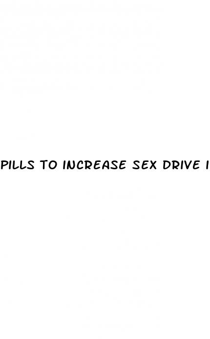 pills to increase sex drive in females
