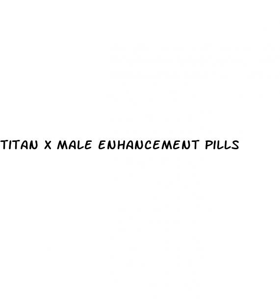 titan x male enhancement pills