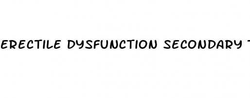 erectile dysfunction secondary to back pain