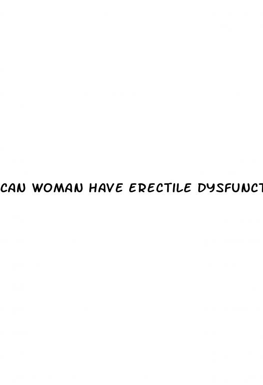 can woman have erectile dysfunction