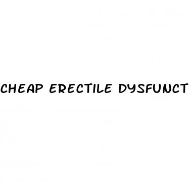 cheap erectile dysfunction