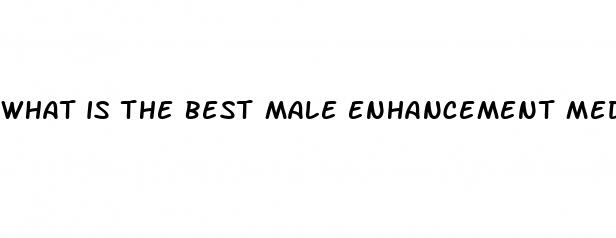 what is the best male enhancement medication