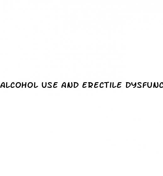 alcohol use and erectile dysfunction