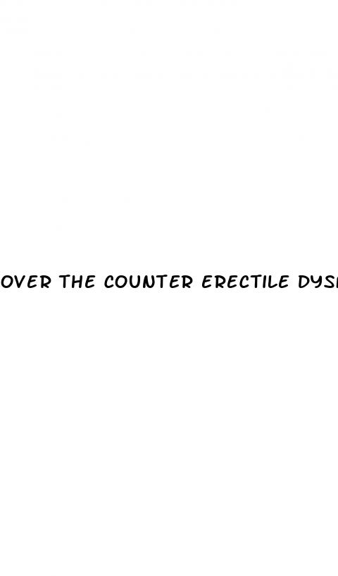 over the counter erectile dysfunction aids