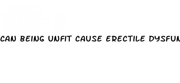 can being unfit cause erectile dysfunction
