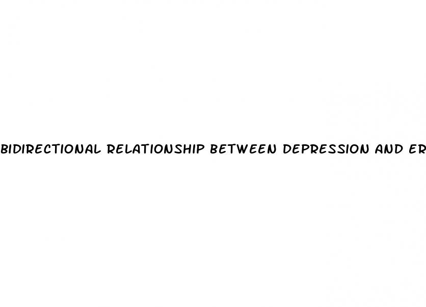 bidirectional relationship between depression and erectile dysfunction