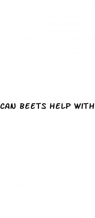can beets help with erectile dysfunction