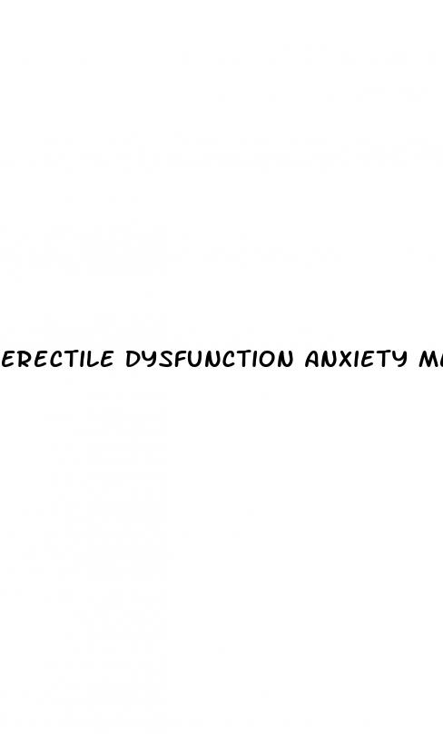 erectile dysfunction anxiety medication side effects