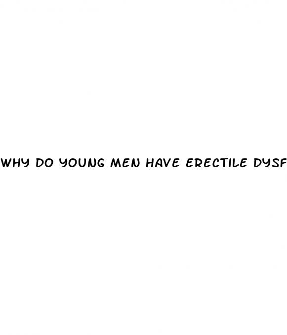 why do young men have erectile dysfunction
