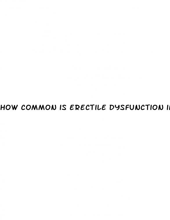 how common is erectile dysfunction in 20s
