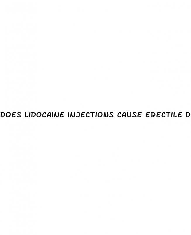 does lidocaine injections cause erectile dysfunction