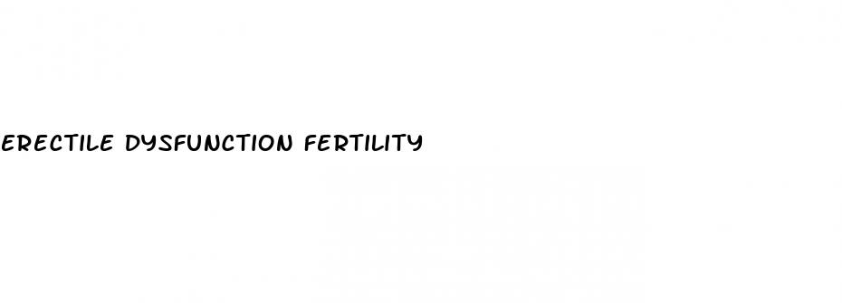 erectile dysfunction fertility